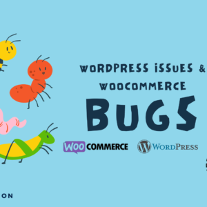 WordPress Issues & WooCommerce